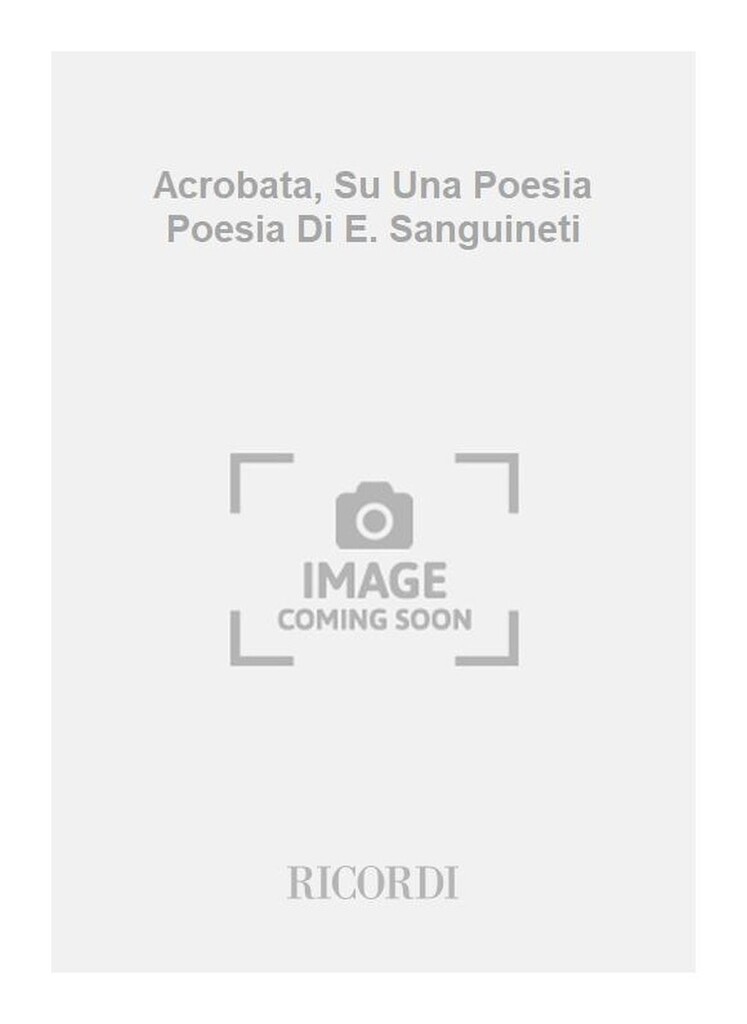 Acrobata, Su Una Poesia Poesia Di E. Sanguineti